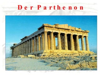 Der Parthenon 