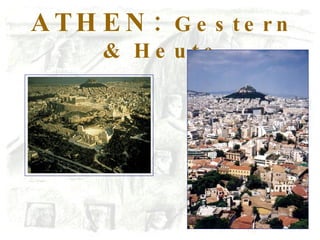 ATHEN:  Gestern & Heute 