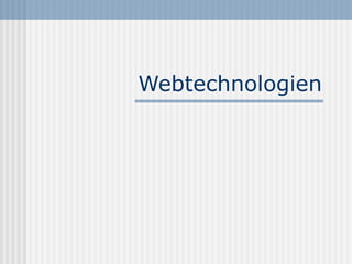 Webtechnologien
 