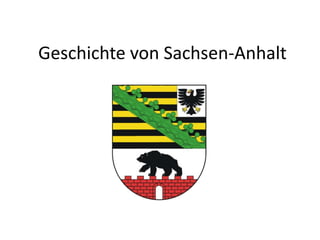 Geschichte von Sachsen-Anhalt
 