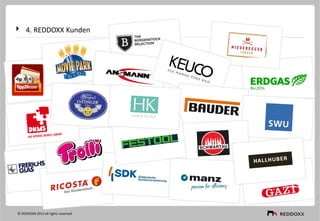 4. REDDOXX Kunden
© REDDOXX 2013 all rights reserved
 