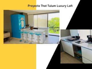 Proyecto Thot Tulum Luxury Loft
 