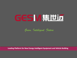 Leading Platform for New Energy Intelligent Equipment and Vehicle Building
 