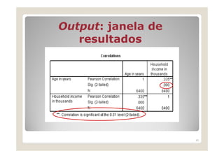 Output: janela de
   resultados




                    45
 