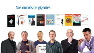 Nos ombros de gigantes
 