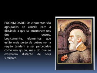 PROXIMIDADE: Os elementos são agrupados de acordo com a distância a que se encontram uns dos outros. Logicamente, elementos que estão mais perto de outros numa região tendem a ser percebidos como um grupo, mais do que se estiverem distante de seus similares.