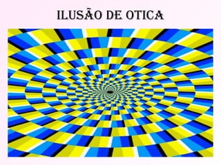ilusão de Otica 