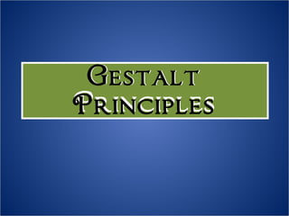 Gestalt Principles Gestalt Principles 