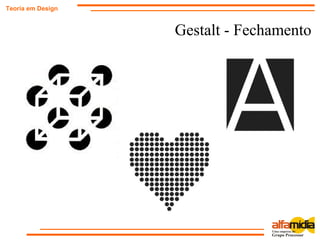 Gestalt - Fechamento
Teoria em Design
 