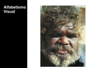 Alfabetismo
Visual
 