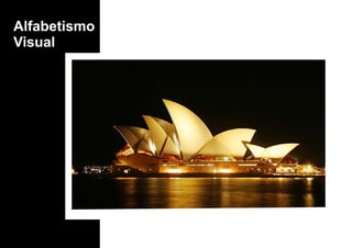 Alfabetismo
Visual
 