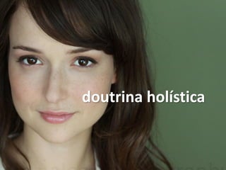 doutrina holística
 