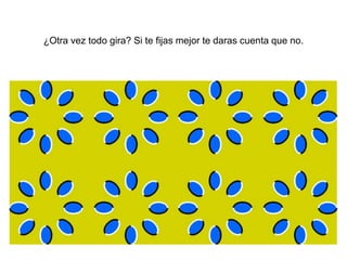 ¿Otra vez todo gira? Si te fijas mejor te daras cuenta que no.
 