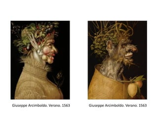 Giuseppe Arcimboldo. Verano. 1563 Giuseppe Arcimboldo. Verano. 1563
 