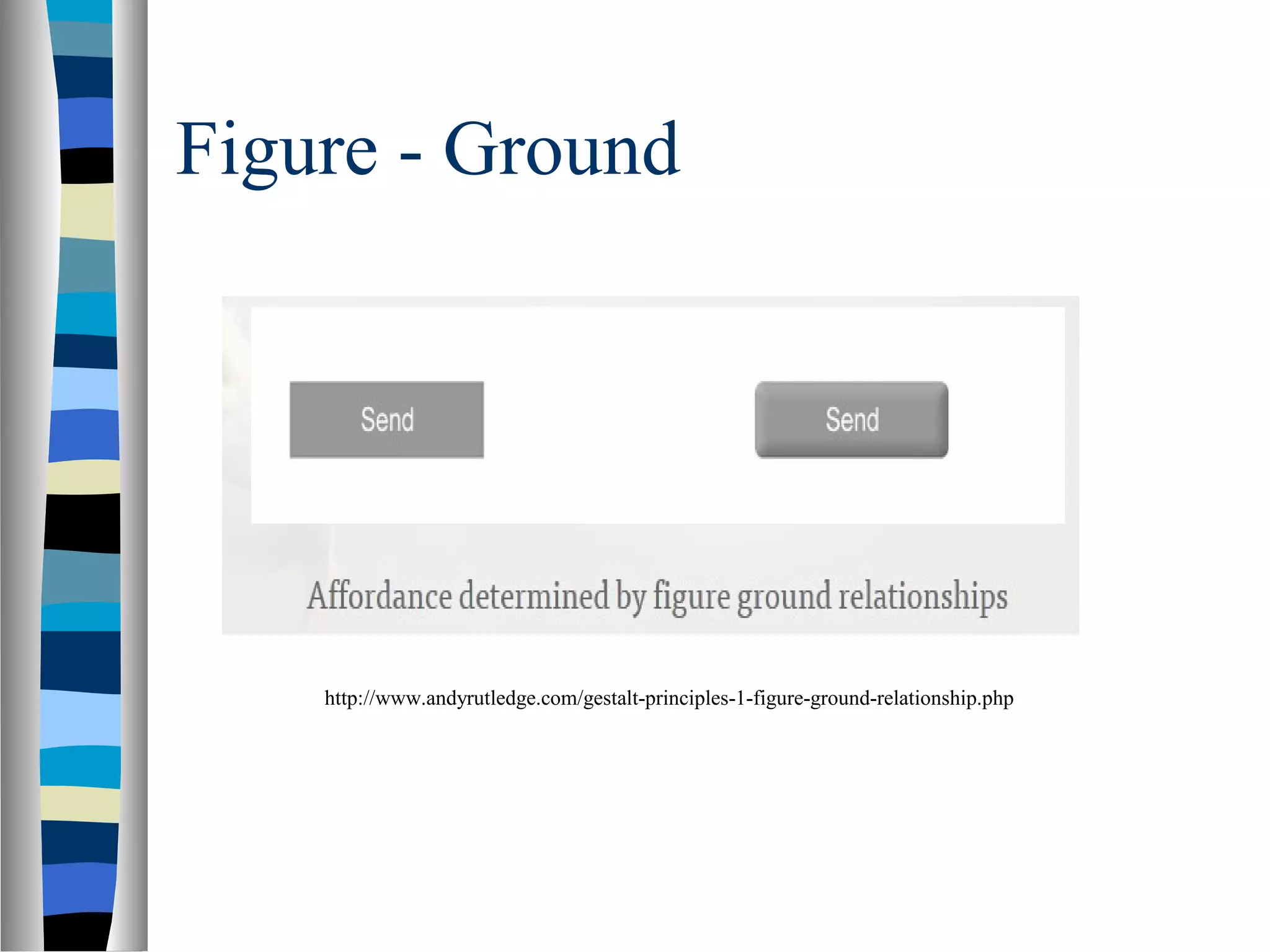Figure - Ground
http://www.andyrutledge.com/gestalt-principles-1-figure-ground-relationship.php
 
