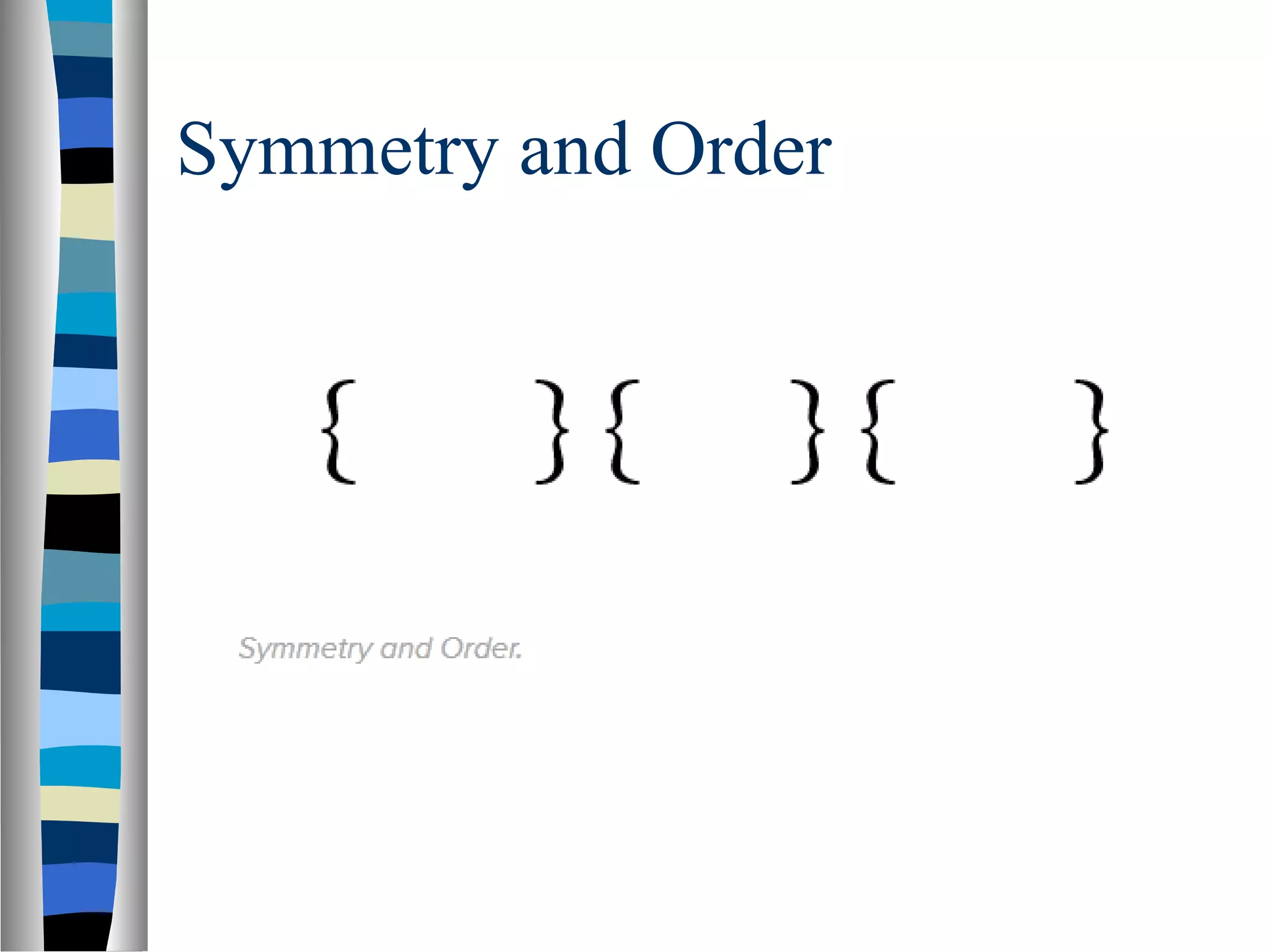 Symmetry and Order
 