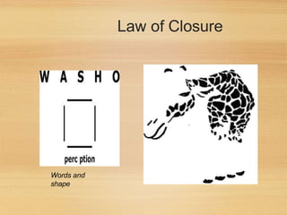 Law of Closure
Words and
shape
 