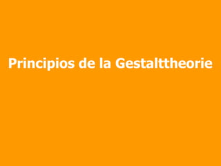 Principios de la Gestalttheorie 