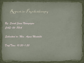 By: Sarah Jeane Naungayan
CAS-06-701A
Submitted to: Mrs. Agnes Montalbo
Day/Time: 10:30-1:30
 