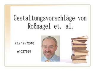 Gestaltungsvorschläge von Roßnagel et. al. e1027899 23 / 12 / 2010 