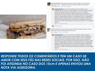 Ruffles: Produziu material de alta qualidade para
combater o “saco de ar”
 