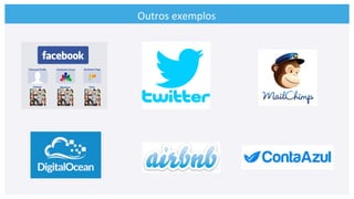 Outros	
  exemplos	
  
 