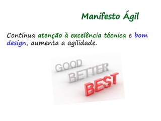 Contínua atenção à excelência técnica e bom
design, aumenta a agilidade.
 
