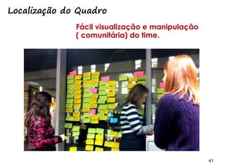 41 41
BACKLOG A FAZER FAZENDO TESTANDO IMPEDIDO FEITO
Fluxo Progresso x layout
Taskboard
 