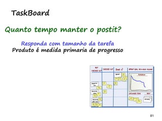81 81
“Um pouco de esforço
contínuo ajuda muito
Um monte de esforço ajuda um pouco”
 