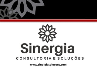 www.sinergiasolucoes.com
MÓDULO 1 – AULA (XX)
INTRODUÇÃO AO TREINAMENTO
 