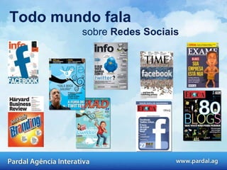 Todo mundo fala  sobre  Redes Sociais 