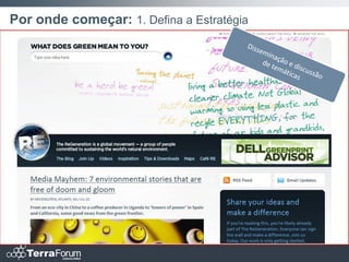 Por onde começar: 1. Defina a Estratégia
 