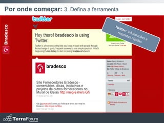 Por onde começar: 3. Defina a ferramenta
 