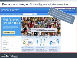 Por onde começar: 5. Identifique e valorize o usuário
 