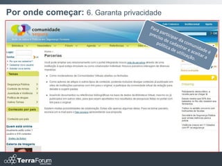 Por onde começar: 6. Garanta privacidade
 