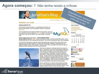 Agora começou: 7. Não tenha receio a críticas
 
