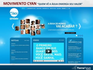 MOVIMENTO CYAN “QUEM VÊ A ÁGUA ENXERGA SEU VALOR”
 