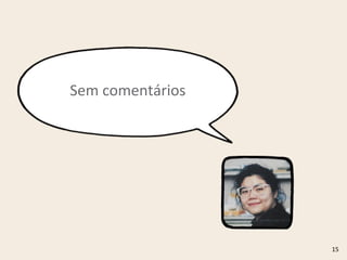15
Sem	
  comentários
 