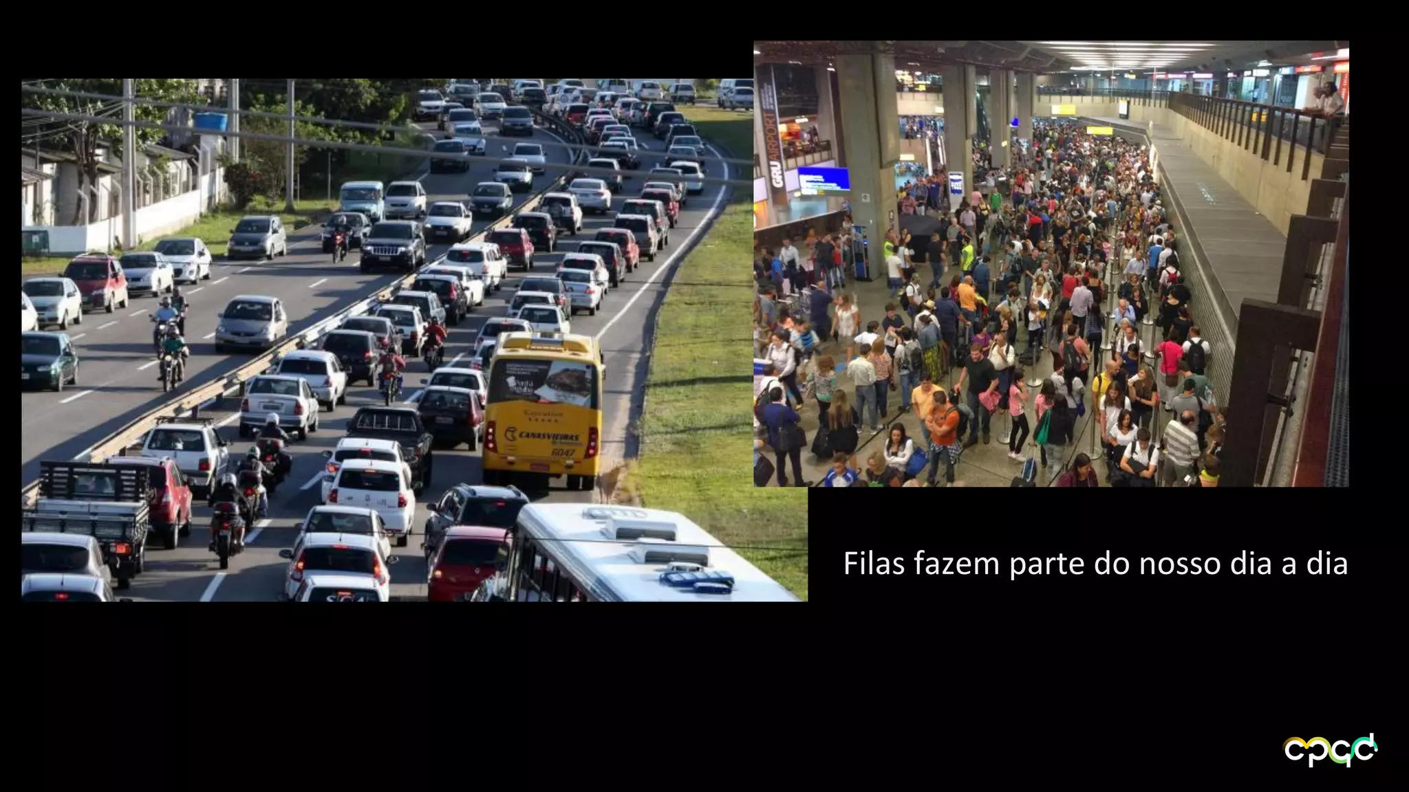 Filas fazem parte do nosso dia a dia
 