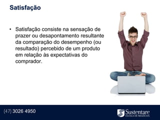 Satisfação


  • Satisfação consiste na sensação de
    prazer ou desapontamento resultante
    da comparação do desempenho (ou
    resultado) percebido de um produto
    em relação às expectativas do
    comprador.




(47) 3026 4950
 