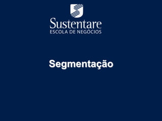 Segmentação
 