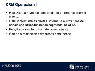 CRM Operacional

  • Realizado através do contato direto da empresa com o
    cliente.
  • Call Centers, malas diretas, internet e outros tipos de
    canais são utilizados nesse segmento de CRM.
  • Função de manter o contato com o cliente.
  • É onde a maioria das empresas está focada.




(47) 3026 4950
 