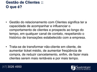 Gestão de Clientes ::
  O que é?



  • Gestão do relacionamento com Clientes significa ter a
    capacidade de acompanhar e influenciar o
    comportamento de clientes e prospects ao longo do
    tempo, em qualquer canal de contato, respeitando o
    histórico de transações estabelecido com a empresa.

  • Trata-se de transformar não-cliente em cliente, de
    aumentar ticket médio, de aumentar freqüência de
    compra, de reduzir cancelamento, enfim, de fazer mais
    clientes serem mais rentáveis e por mais tempo.

(47) 3026 4950
 
