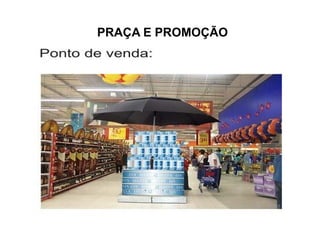 PRAÇA E PROMOÇÃO

68

 