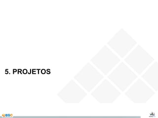 5. PROJETOS 
 