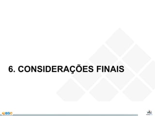 6. CONSIDERAÇÕES FINAIS 
 