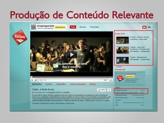 Produção de Conteúdo Relevante
 