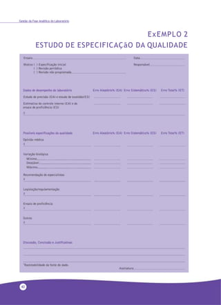 40
Gestão da Fase Analítica do Laboratório
ExEMPLO 2
ESTUDO DE ESPECIFICAÇãO DA QUALIDADE
 