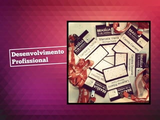 Desenvolvimento
Profissional
 