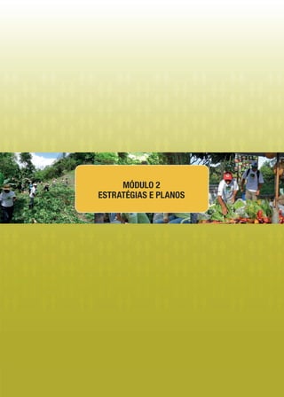 MÓDULO 2
ESTRATÉGIAS E PLANOS
 